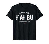 Je Suis Venu J'ai Bu J'me Rappelle Plus T-Shirt