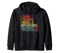 Je suis Venu, J'Ai enseigné Que Je faisais Une différence J'Ai Pris ma Retraite #proudretiredt Sweat à Capuche