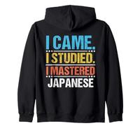 Je suis Venu, J'Ai étudié, J'Ai maîtrisé la Langue Japonaise Sweat à Capuche