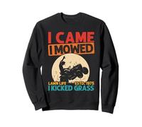 Je suis Venu J'Ai Tondu LA PELOUSE Vie ESTD. 1975 J'Ai DONNÉ Sweatshirt