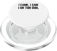 Je suis Venu, J'Ai vu I Uh Tuh Tuh Meme PopSockets PopGrip pour MagSafe
