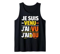 Je suis Venu J'Ai vu J'Ai bu Humour apéro Débardeur