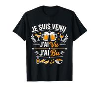 Je suis Venu J'Ai vu J'Ai bu Humour apéro T-Shirt