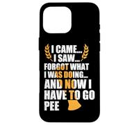 Je suis Venu, J'Ai vu, J'Ai oublié ce Que Je faisais et Maintenant Je Dois y Aller Coque pour iPhone 16 Pro Max