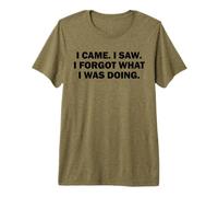 Je suis Venu. J'Ai vu. J'Ai oublié ce Que Je faisais. Perdu dans Les pensées T-Shirt Haut de Gamme
