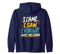 Je suis Venu. J'Ai vu. J'Ai oublié ce Que Je faisais. Sweat à Capuche