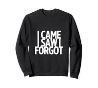 Je suis Venu, J'Ai vu, J'Ai oublié Sweatshirt