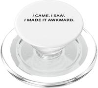 Je suis Venu. J'Ai vu. Je l'ai Rendu gênant. pour Les Gens sarcastiques PopSockets PopGrip pour MagSafe
