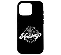 Je suis Venu, J'Ai vu, j'étais anxieux Alors Je suis Parti Coque pour iPhone 16 Pro