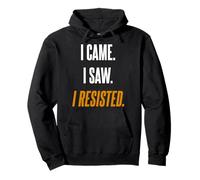 Je suis Venu, J'Ai vu Que J'Ai résisté. Sweat à Capuche