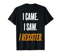 Je suis Venu, J'Ai vu Que J'Ai résisté. T-Shirt