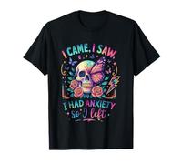 Je suis Venu, J'Ai vu Que J'avais de l'anxiété, Alors Je suis Parti T-Shirt