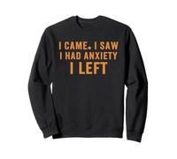 Je suis Venu, J'Ai vu Que J'avais de l'anxiété, Je suis Sweatshirt