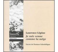 Je suis venue comme la neige - Laurence Lépine - Fondencre - broché - Poésie
