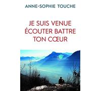 Je suis venue écouter battre ton coeur