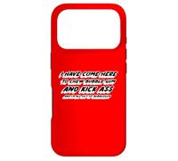 Je suis Venue Ici pour mâcher du Chewing-Gum et me botter Le Cul et Je suis Tout Coque pour iPhone 17 Pro