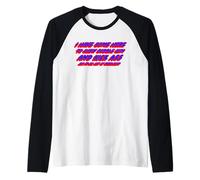 Je suis Venue Ici pour mâcher du Chewing-Gum et me botter Le Cul et Je suis Tout Manche Raglan