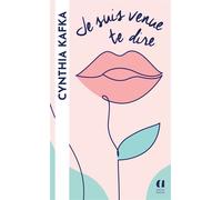 Je suis venue te dire - Cynthia Kafka - Archipoche - Poche - Roman
