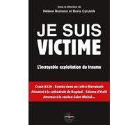 Je suis victime L'incroyable exploitation du trauma. - Boris Cyrulnik - Philippe Duval - broché - Essai