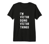 Je suis Víctor Qui Fait des Choses à Víctor T-Shirt Haut de Gamme