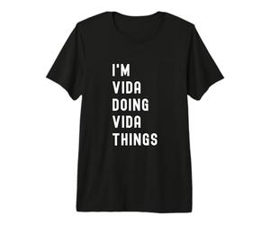Je suis Vida Qui Fait des Choses à Vida T-Shirt Haut de Gamme