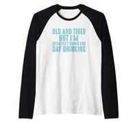 Je suis vieux et fatigué mais je n'ai plus envie de boire pendant la journée Manche Raglan