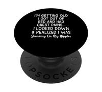 Je suis Vieux Je suis sorti du lit et J'Ai EU des douleurs à la Poitrine PopSockets PopGrip Adhésif