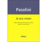 Je suis vivant Edition bilingue français-italien - Pier Paolo Pasolini - Nous Eds - broché - Poésie