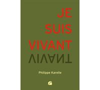 Je suis vivant - Philippe Karelle - Du Pantheon Eds - broché - Roman