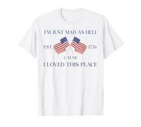 Je suis vraiment en colère parce que j'ai adoré cet endroit Est 1776 T-Shirt