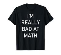 Je suis vraiment nul en maths T-Shirt