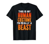 Je suis Vraiment Une bête, C'est Mon Costume Humain pour Halloween T-Shirt