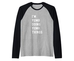 Je suis Yuma Qui Fait des Choses à Yuma Manche Raglan