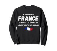 Je supporte la France et Les équipes Contre Les Anglais Sweatshirt