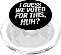 Je Suppose Que Nous Avons voté pour ça, après l'humour électoral PopSockets PopGrip pour MagSafe