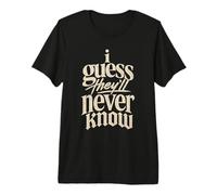 Je Suppose qu'ils ne sauront jamais dire « Hustle » T-Shirt Haut de Gamme