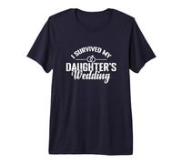 Je survis au Mariage de ma Fille T-Shirt Haut de Gamme