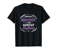 Je survis, Un narcissique Peut Tout Faire. Respect de soi T-Shirt