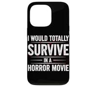 Je survivrais Totalement dans Un Film d'horreur Film d'horreur drôle Coque pour iPhone 13 Pro