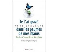 Je t ai grave sur la paume de mes mains Anne Landeche (Auteur)