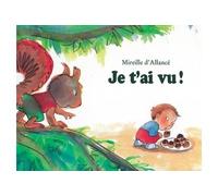 Je t ai vu - Mireille d' Allancé - Ecole Des Loisirs - broché - Album jeunesse dès 3 ans