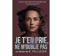 Je t’en prie, ne m’oublie pas