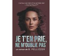 Je t’en prie, ne m’oublie pas