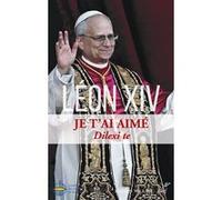 Je t'ai aimé - Dilexi te Pape Léon XIV (Auteur)