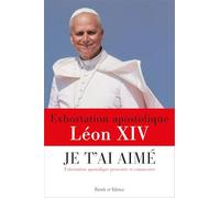 Je t'ai aimé: Exhortation apostolique présentée et commentée