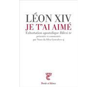 Je t'ai aimé Exhortation apostolique présentée et commentée - Pape Léon XIV - Parole Et Silence Eds - broché - Essai