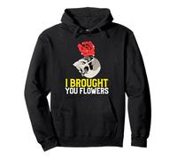 Je t'ai apporté des Fleurs Déclaration étrange et drôle Sweat à Capuche