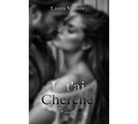 Je T'ai Cherché: Tome 5