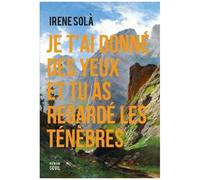 Je T'ai Donné Des Yeux Et Tu As Regardé Les Ténèbres