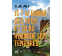 Je T'ai Donné Des Yeux Et Tu As Regardé Les Ténèbres